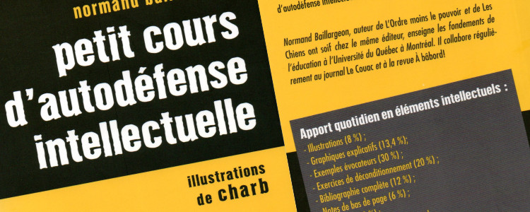You are currently viewing Petit cours d’autodéfense intellectuelle Par Normand Baillargeon
