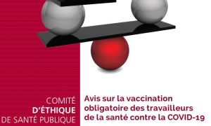 Lire la suite à propos de l’article Avis sur la vaccination obligatoire des travailleurs de la santé contre la COVID-19 – Comité d’éthique de santé publique