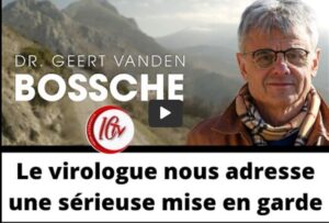 Lire la suite à propos de l’article Le virologue Geert Vanden Bossche nous adresse une sérieuse mise en garde -ICTV