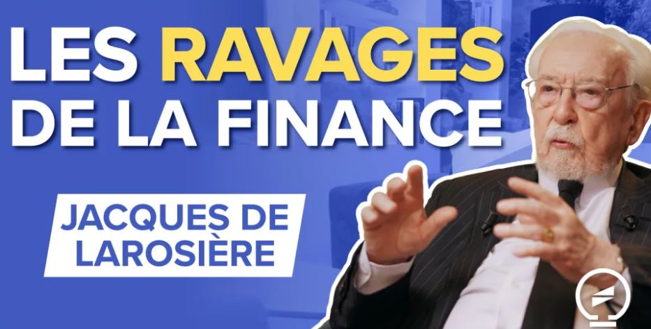 You are currently viewing « LES FINANCIERS SONT LES MAÎTRES DU SYSTÈME ! » – JACQUES DE LAROSIÈRE – ÉLUCID